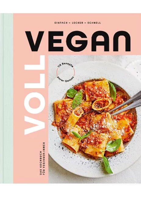 Voll vegan - Das Kochbuch